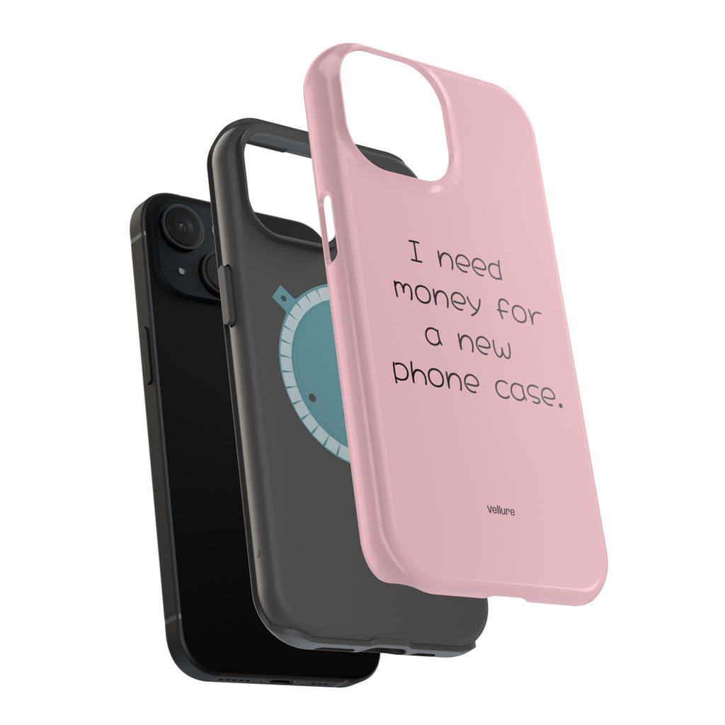 'I Need Money for a New Phone Case