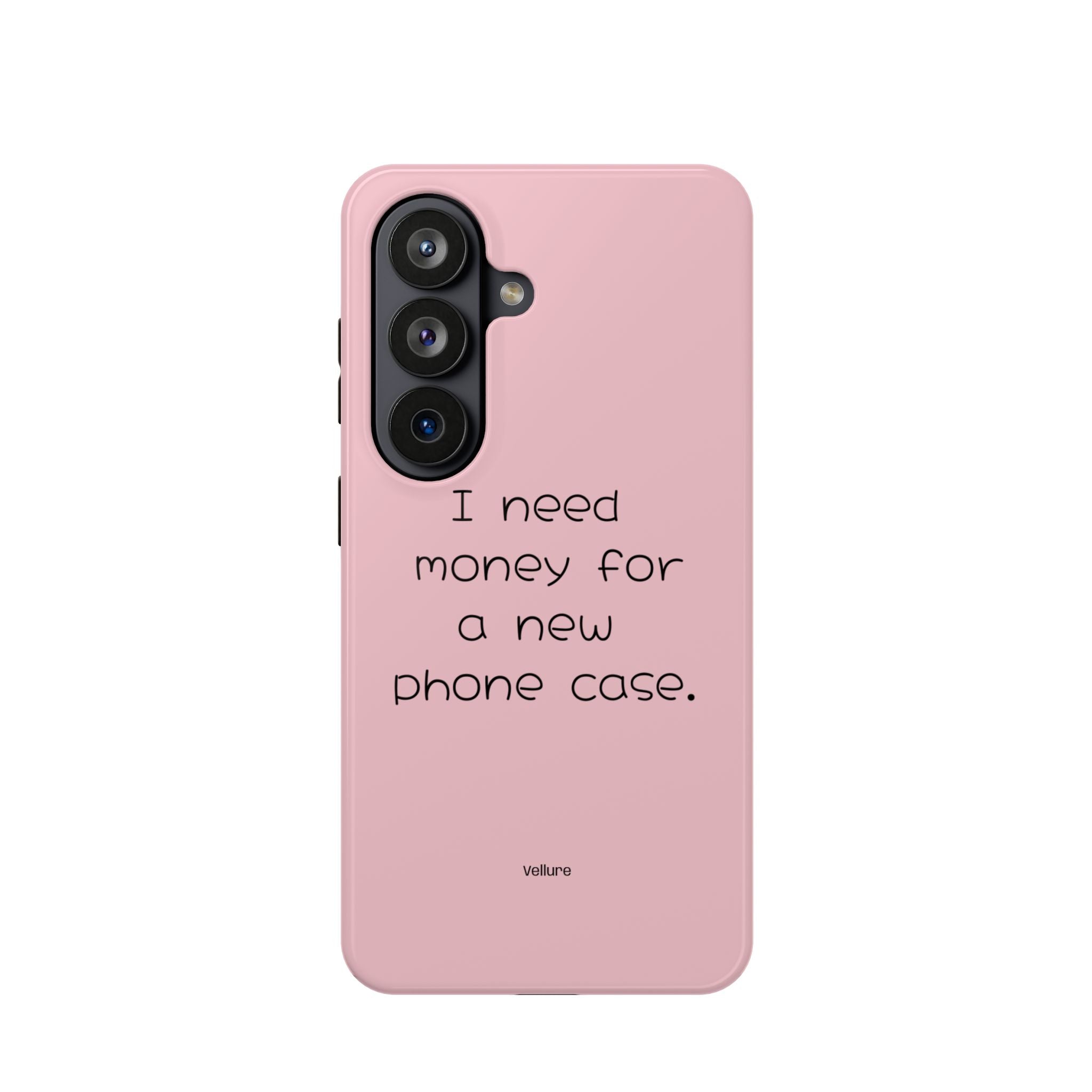 'I Need Money for a New Phone Case