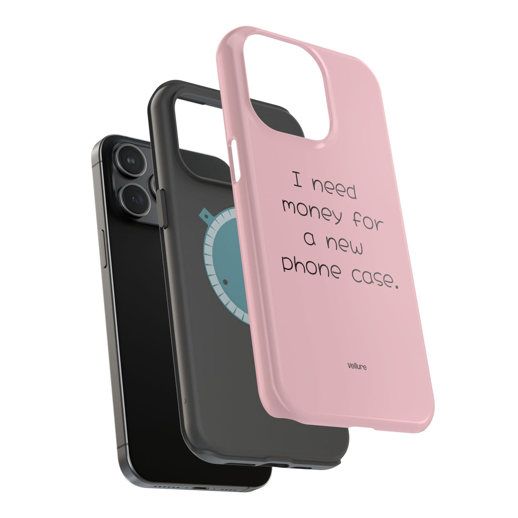 'I Need Money for a New Phone Case